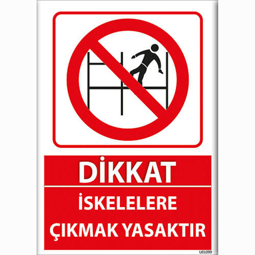 Dikkat İskelelere Çıkmak Yasaktır uyarı levhası