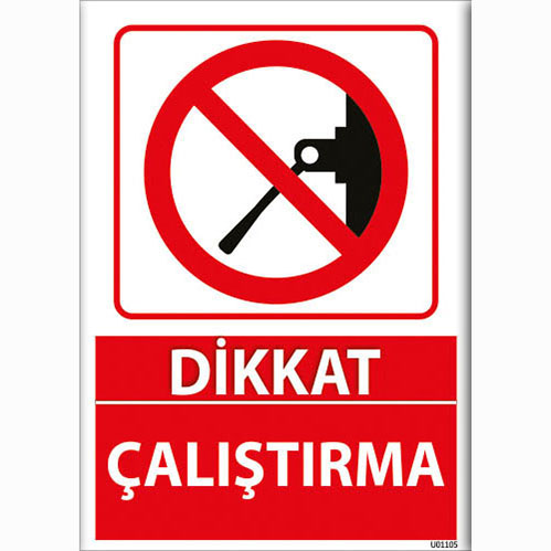 Dikkat Çalıştırma uyarı levhası