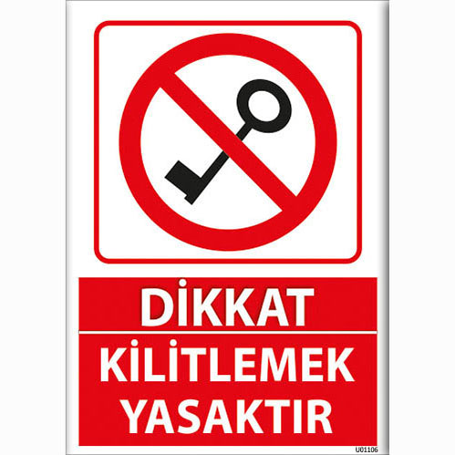Dikkat Kilitlemek Yasaktır uyarı levhası