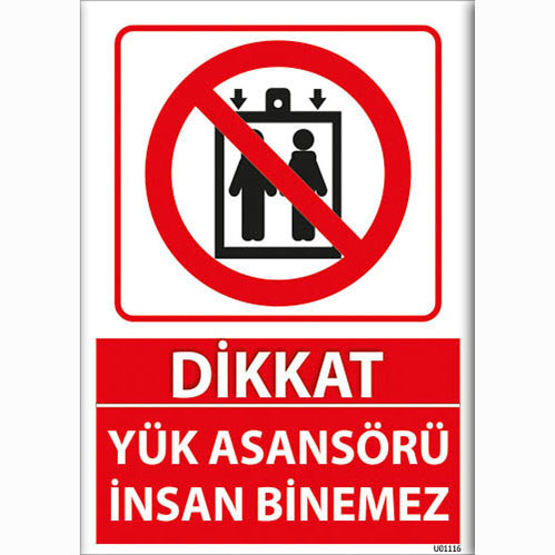 Dikkat Yük Asansörü İnsan Binemez uyarı levhası