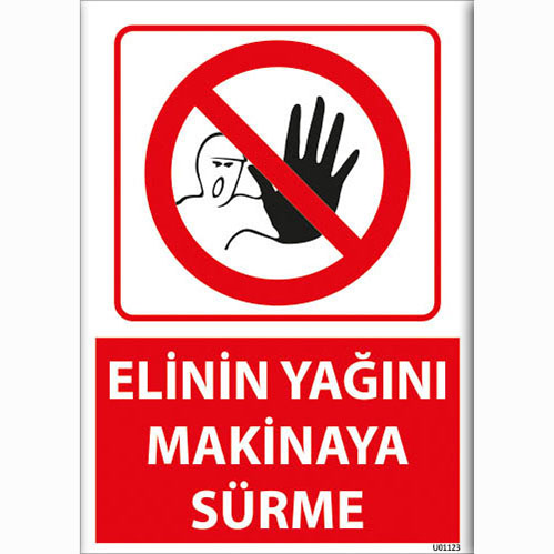Elinin Yağını Makinaya Sürme uyarı levhası