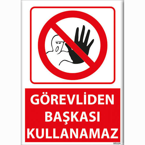 Görevliden Başkası Kullanamaz uyarı levhası