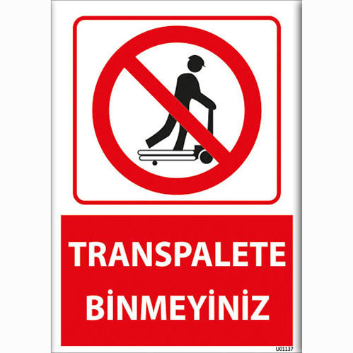 Transpalete Binmeyiniz uyarı levhası