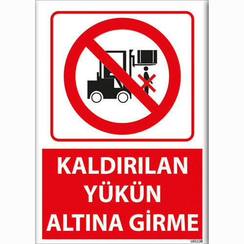 Kaldırılan Yükün Altına Girme uyarı levhası