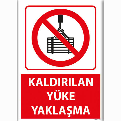 Kaldırılan Yüke Yaklaşma uyarı levhası