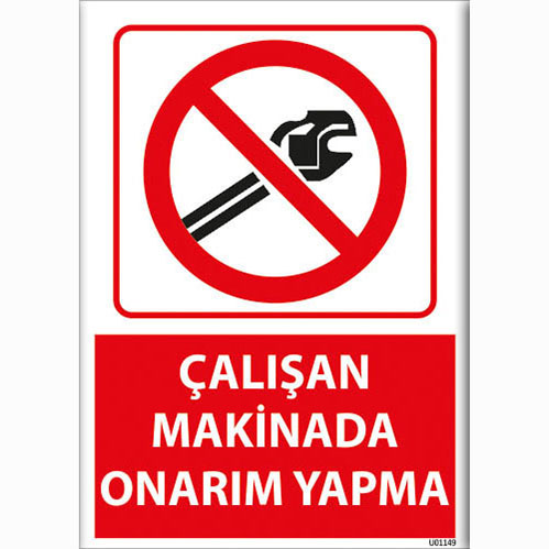 Çalışan Makinada Onarım Yapma uyarı levhası