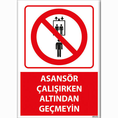 Asansör Çalışırken Altından Geçmeyin uyarı levhası
