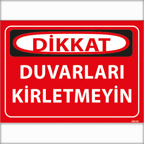 Dikkat Duvarları Kirletmeyin uyarı levhası