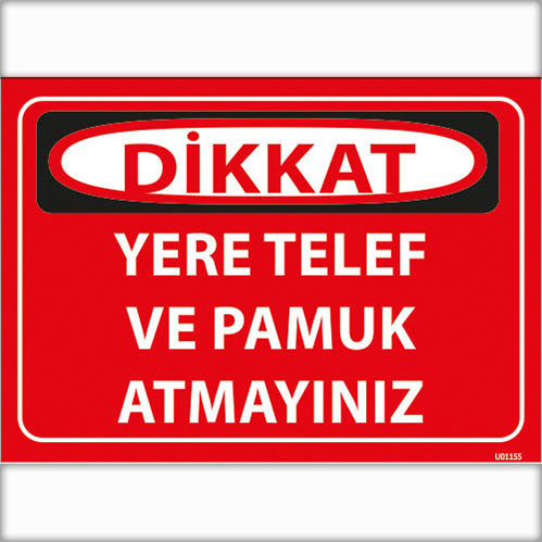 Dikkat Yere Telef ve Pamuk Atmayınız uyarı levhası