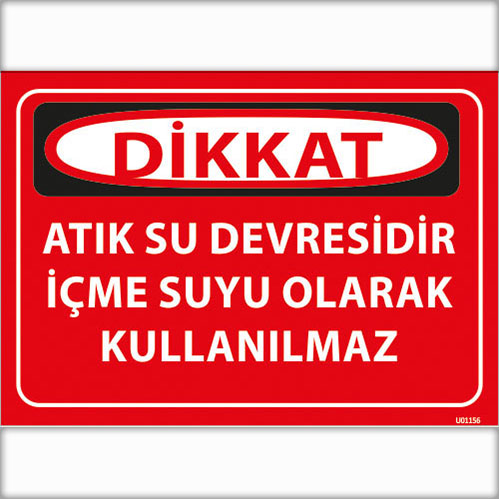 Dikkat Atık Su Devresidir İçme Suyu Olarak Kullanılmaz uyarı levhası