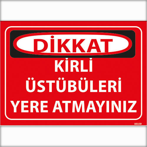 Dikkat Kirli Üstübüleri Yere Atmayınız uyarı levhası