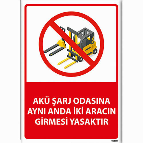 Akü Şarj Odasına Aynı Anda İki Aracın Girmesi Yasaktır uyarı levhası