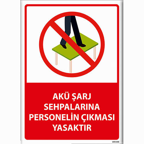 Akü Şarj Sehpalarına Personelin Çıkması Yasaktır uyarı levhası