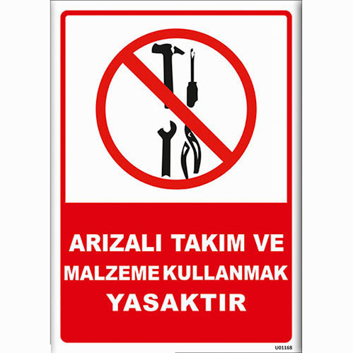 Arızalı Takım ve Malzeme Kullanmak Yasaktır uyarı levhası