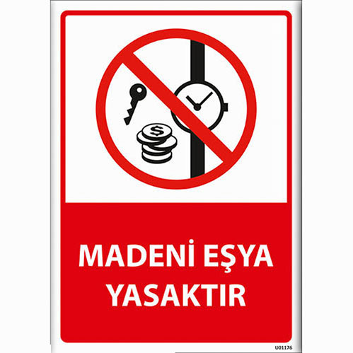 Madeni Eşya Yasaktır uyarı levhası