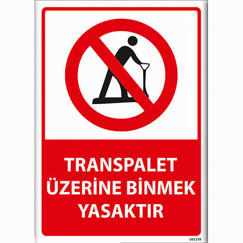Transpalet Üzerine Binmek Yasaktır uyarı levhası