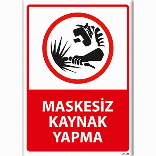 Maskesiz Kaynak Yapma uyarı levhası