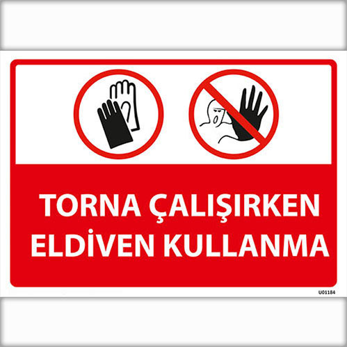 Torna Çalışırken Eldiven Kullanma uyarı levhası