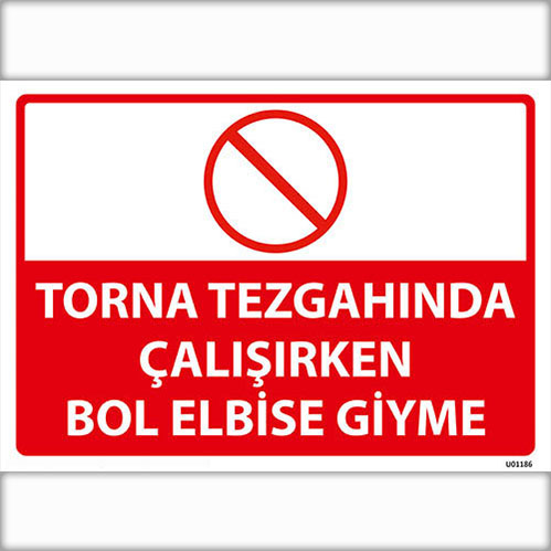 Torna Tezgahında Çalışırken Bol Elbise Giyme uyarı levhası