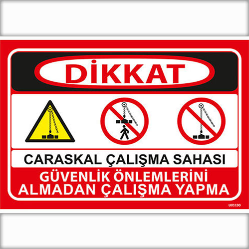 Caraskal Çalışma Sahası Güvenlik Önlemleri vb. uyarı levhası