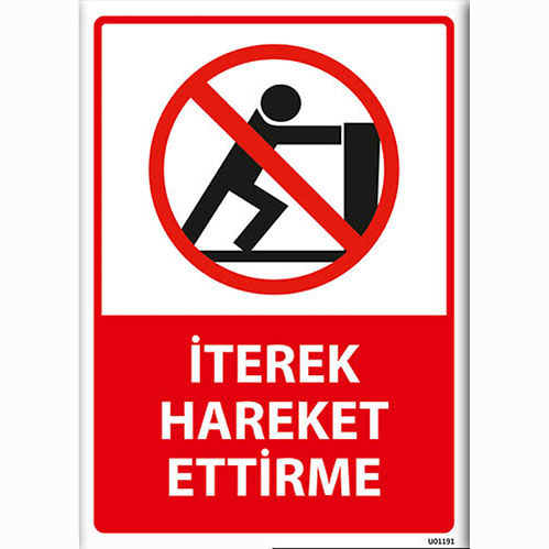 İterek Hareket Ettirme uyarı levhası