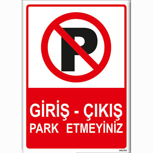 Giriş Çıkış Park Etmeyiniz uyarı levhası