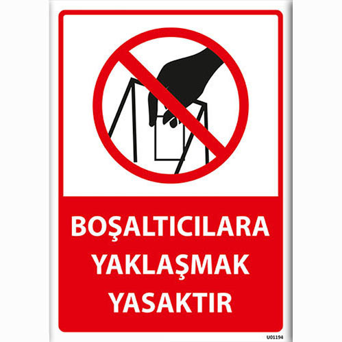 Boşaltıcılara Yaklaşma Yasaktır uyarı levhası