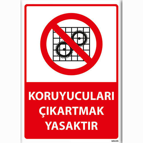 Koruyucuları Çıkarmak Yasaktır uyarı levhası