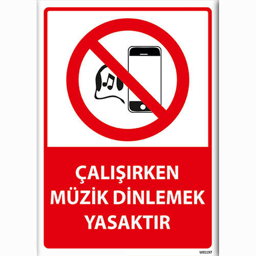 Çalışırken Müzik Dinlemek Yasaktır uyarı levhası