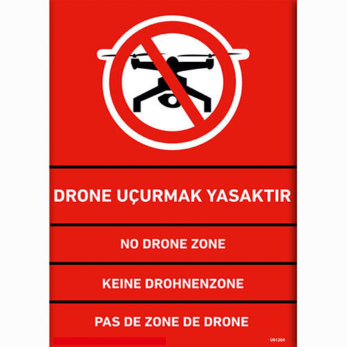 Drone Uçurmak Yasaktır vb. uyarı levhası