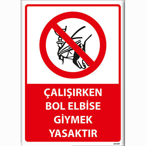 Çalışırken Bol Elbise Giymek Yasaktır uyarı levhası