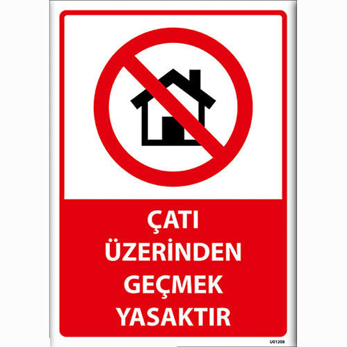 Çatı Üzerinden Geçmek Yasaktır uyarı levhası