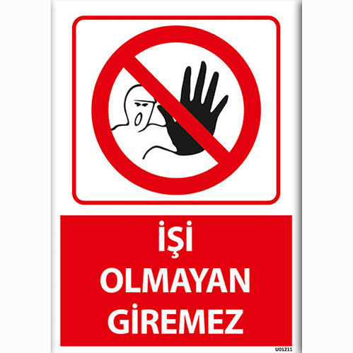 İşi Olmayan Giremez uyarı levhası